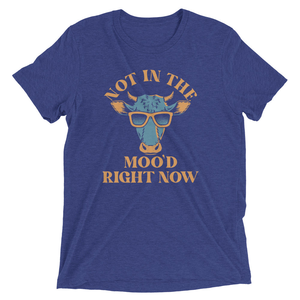 Not Moo'D Right Now Tri Blend T-Shirts, Hoodie, Sweatshirt - T-Shirt, Sweatshirt, Hoodie