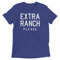 Extra Ranch Please Tri Blend T-Shirts, Hoodie, Sweatshirt - T-Shirt, Sweatshirt, Hoodie