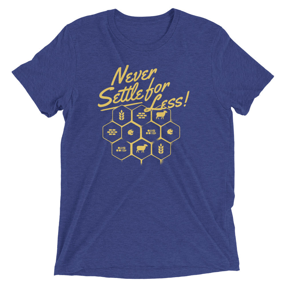 Never Settle Less Tri Blend T-Shirts, Hoodie, Sweatshirt - T-Shirt, Sweatshirt, Hoodie