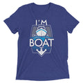 I'M Boat Tri Blend T-Shirts, Hoodie, Sweatshirt - T-Shirt, Sweatshirt, Hoodie