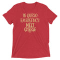 Queso Emergency: Melt Cheese Tri Blend T-Shirts, Hoodie, Sweatshirt - T-Shirt, Sweatshirt, Hoodie
