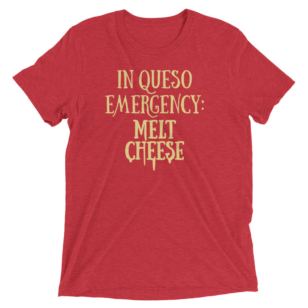 Queso Emergency: Melt Cheese Tri Blend T-Shirts, Hoodie, Sweatshirt - T-Shirt, Sweatshirt, Hoodie