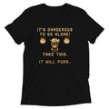 'S Dangerous Go Alone Tri Blend T-Shirts, Hoodie, Sweatshirt - T-Shirt, Sweatshirt, Hoodie
