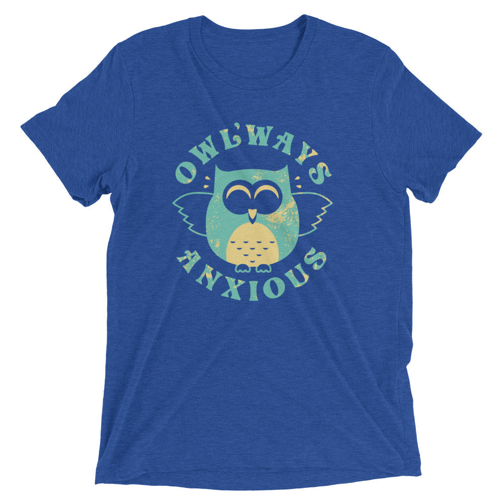 Owlways Anxious Tri Blend T-Shirts, Hoodie, Sweatshirt - T-Shirt, Sweatshirt, Hoodie