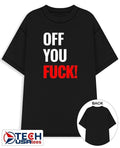 Off you fck shirt Unisex T-shirt, Sweatshirt, Hoodie, Long Sleeve Tee - T-Shirt, Sweatshirt, Hoodie