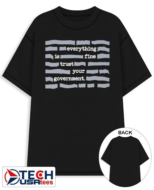 Censored everything is fine trust your government shirt Unisex T-shirt, Sweatshirt, Hoodie, Long Sleeve Tee - T-Shirt, Sweatshirt, Hoodie