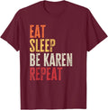 Personalized Name Funny Retro Eat Sleep Be Karen Unisex T-Shirt Unisex T-shirt, Sweatshirt, Hoodie, Long Sleeve Tee - T-Shirt, Sweatshirt, Hoodie