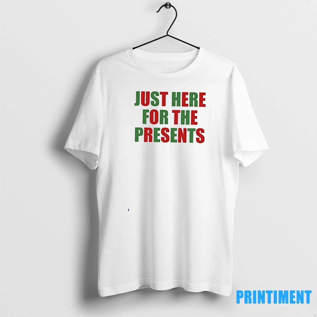 Just Here For The Presents Over Boobs Tshirts Sweater Unisex T-shirt, Sweatshirt, Hoodie, Long Sleeve Tee - T-Shirt, Sweatshirt, Hoodie