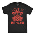 Mens Funny T Shirts Love Is In The Air Sarcastic Gasmask Graphic Novelty Tee for Unisex T-shirt, Sweatshirt, Hoodie, Long Sleeve Tee - T-Shirt, Sweatshirt, Hoodie