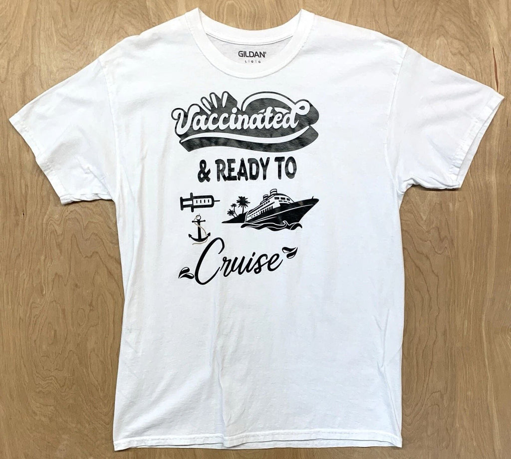 Vaccinated & Ready To Cruise Travel Ships Vacation COVID T-Shirt Large White Unisex T-shirt, Sweatshirt, Hoodie, Long Sleeve Tee - T-Shirt, Sweatshirt, Hoodie
