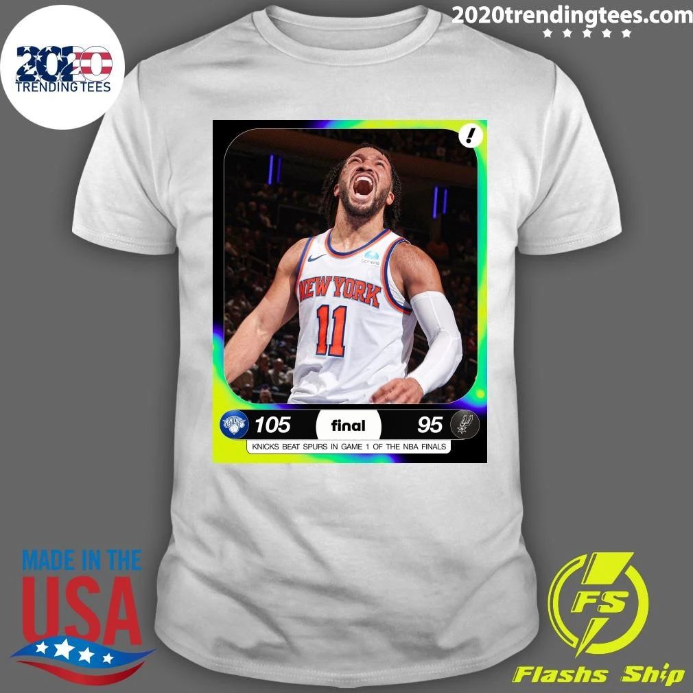 The Knicks Come Back From Down 14 Points To Steal Game 1 Of The NBA Finals In San Antonio Shirt - T-Shirt, Sweatshirt, Hoodie