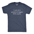 Mens 5 Out Of 4 People Struggle With Math T Shirt Funny Nerdy School Tee Unisex T-shirt, Sweatshirt, Hoodie, Long Sleeve Tee - T-Shirt, Sweatshirt, Hoodie