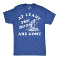 Mens Funny T Shirts At Least The Bugs Are Gone Sarcastic Winter Graphic Novelty Unisex T-shirt, Sweatshirt, Hoodie, Long Sleeve Tee - T-Shirt, Sweatshirt, Hoodie