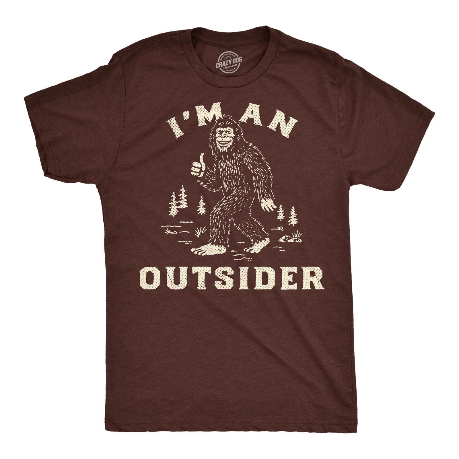 Mens Funny T Shirts Im An Outsider Sarcastic Bigfoot Graphic Novelty Tee for Men Unisex T-shirt, Sweatshirt, Hoodie, Long Sleeve Tee - T-Shirt, Sweatshirt, Hoodie