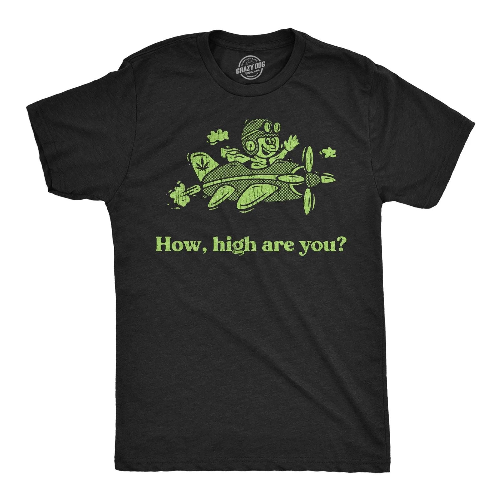 Mens Funny T Shirts How High Are You Sarcastic 420 Graphic Novelty Tee for Men Unisex T-shirt, Sweatshirt, Hoodie, Long Sleeve Tee - T-Shirt, Sweatshirt, Hoodie