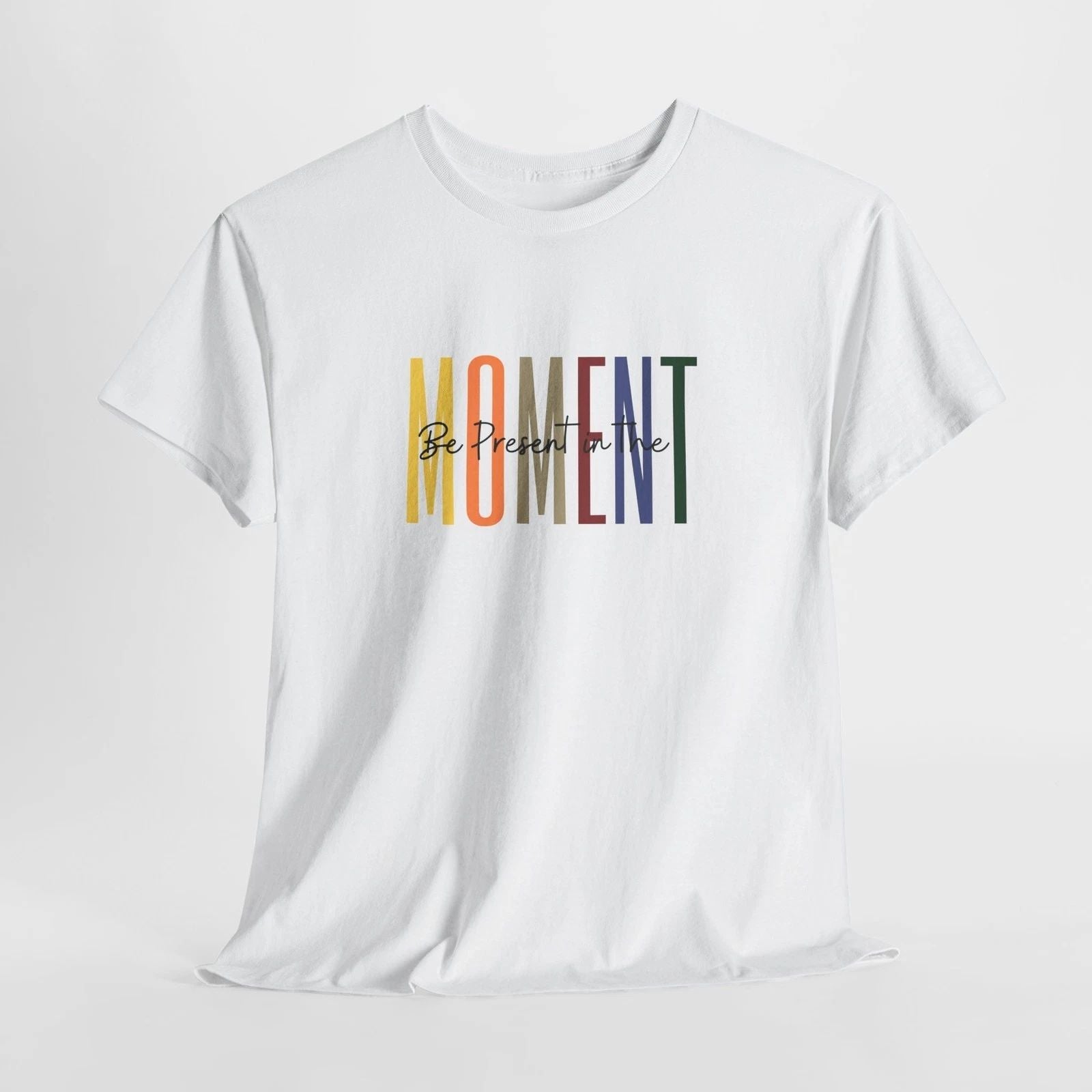 Stylish Unisex Heavy Cotton Tee - "Be Present in the Moment" - Perfect for [...] Unisex T-shirt, Sweatshirt, Hoodie, Long Sleeve Tee - T-Shirt, Sweatshirt, Hoodie