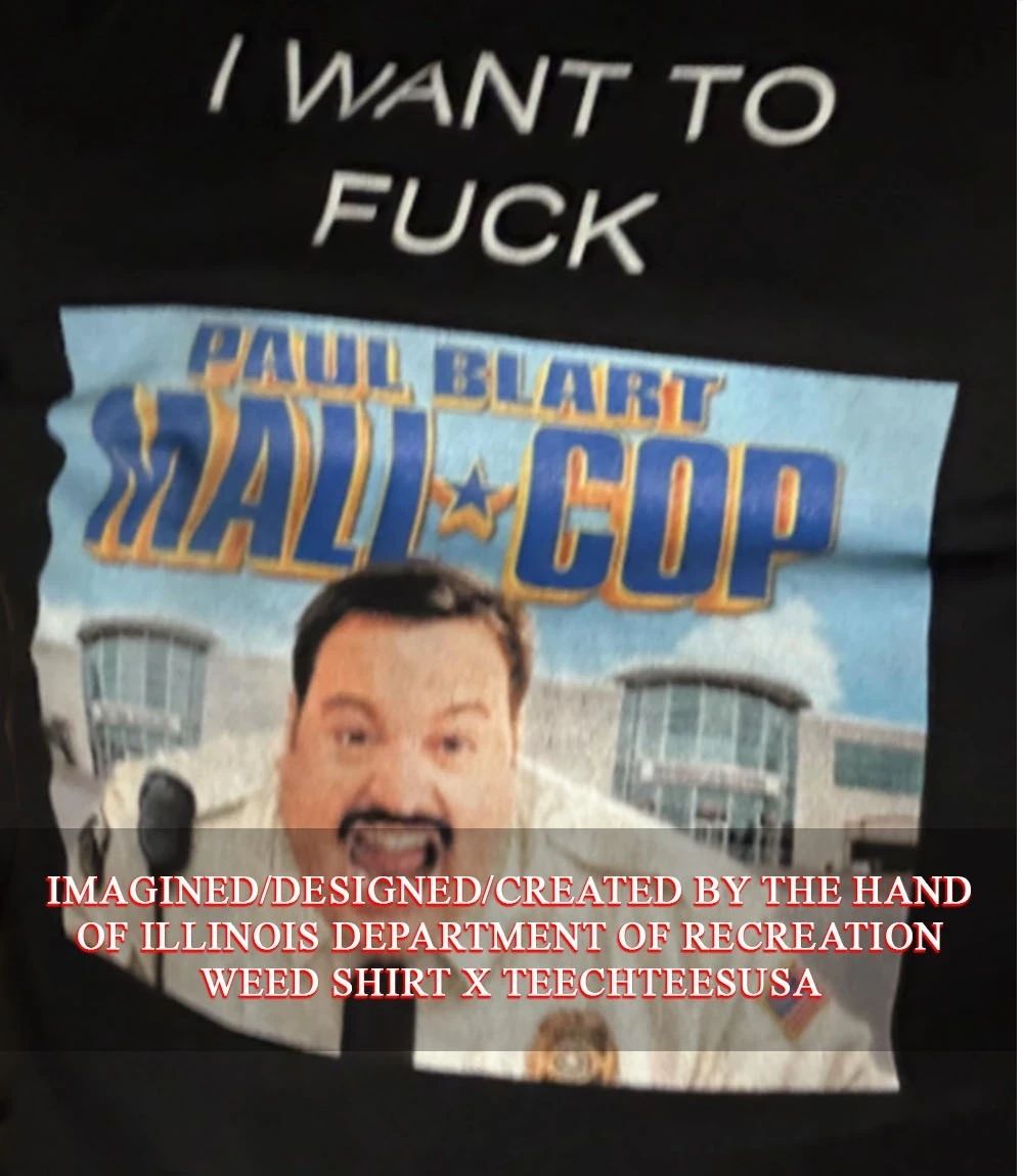 I want to fck Paul Blart Mall Cop shirt Unisex T-shirt, Sweatshirt, Hoodie, Long Sleeve Tee - T-Shirt, Sweatshirt, Hoodie