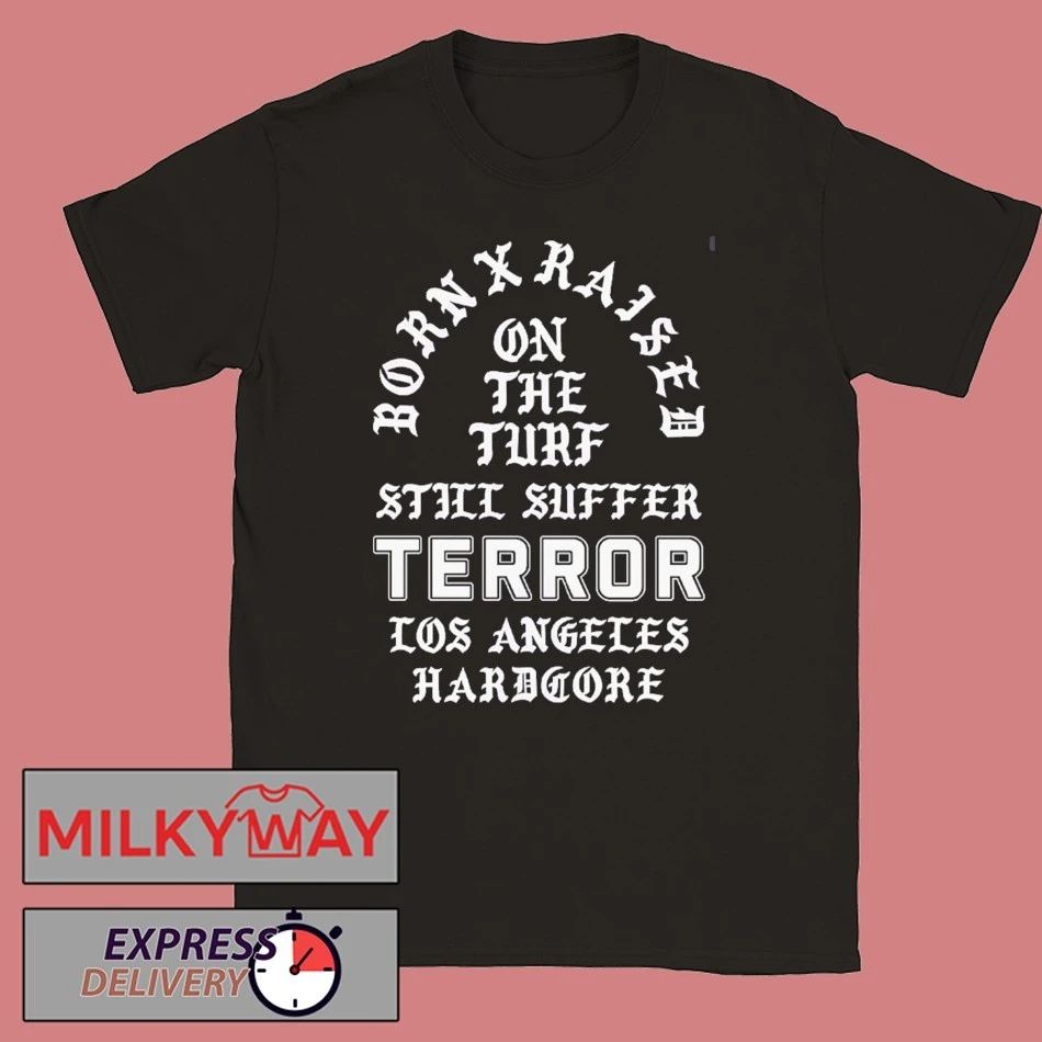 Terror X Born X Raised On The Turf Still Suffer Tour 2026 Los Angeles Hardcore Memorial T-Shirt - T-Shirt, Sweatshirt, Hoodie