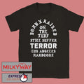 Terror X Born X Raised On The Turf Still Suffer Tour 2026 Los Angeles Hardcore Memorial T-Shirt - T-Shirt, Sweatshirt, Hoodie