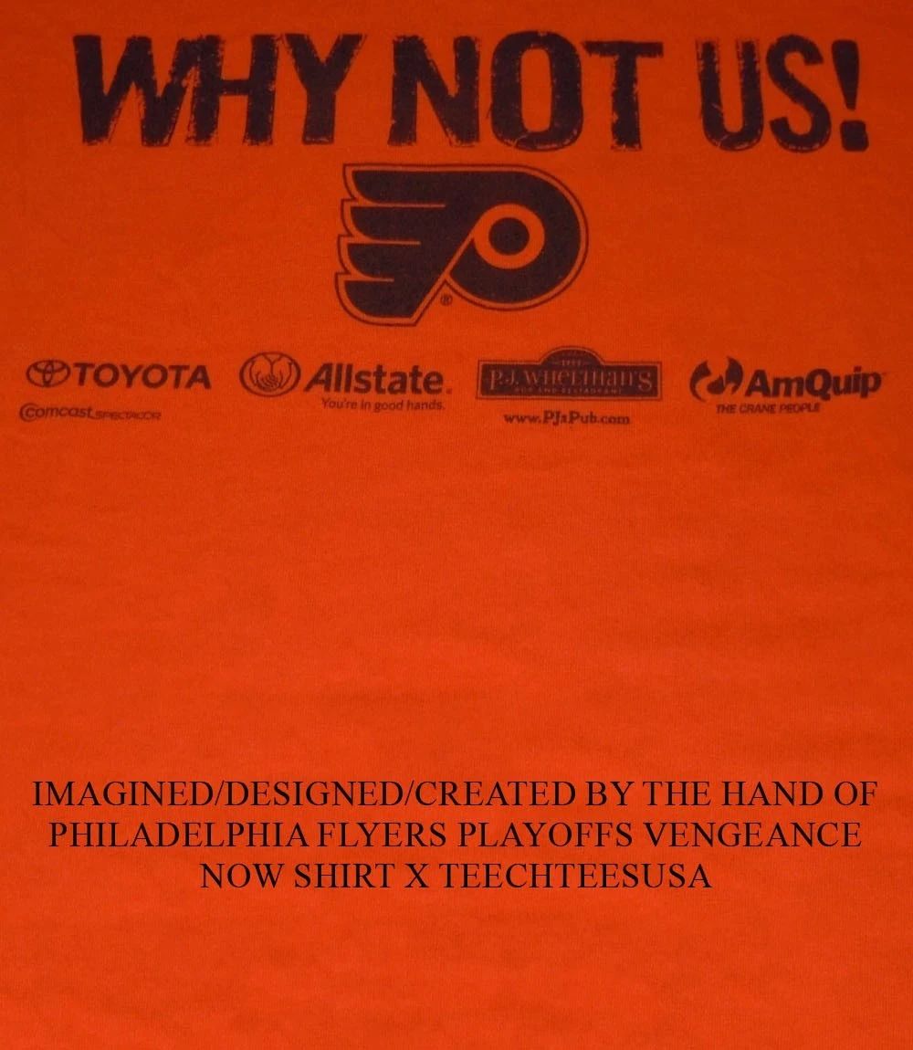 Philadelphia Flyers Why Not Us shirt Unisex T-shirt, Sweatshirt, Hoodie, Long Sleeve Tee - T-Shirt, Sweatshirt, Hoodie