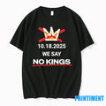 We Say No Kings 18 10 2025 Tshirts Sweater Unisex T-shirt, Sweatshirt, Hoodie, Long Sleeve Tee - T-Shirt, Sweatshirt, Hoodie