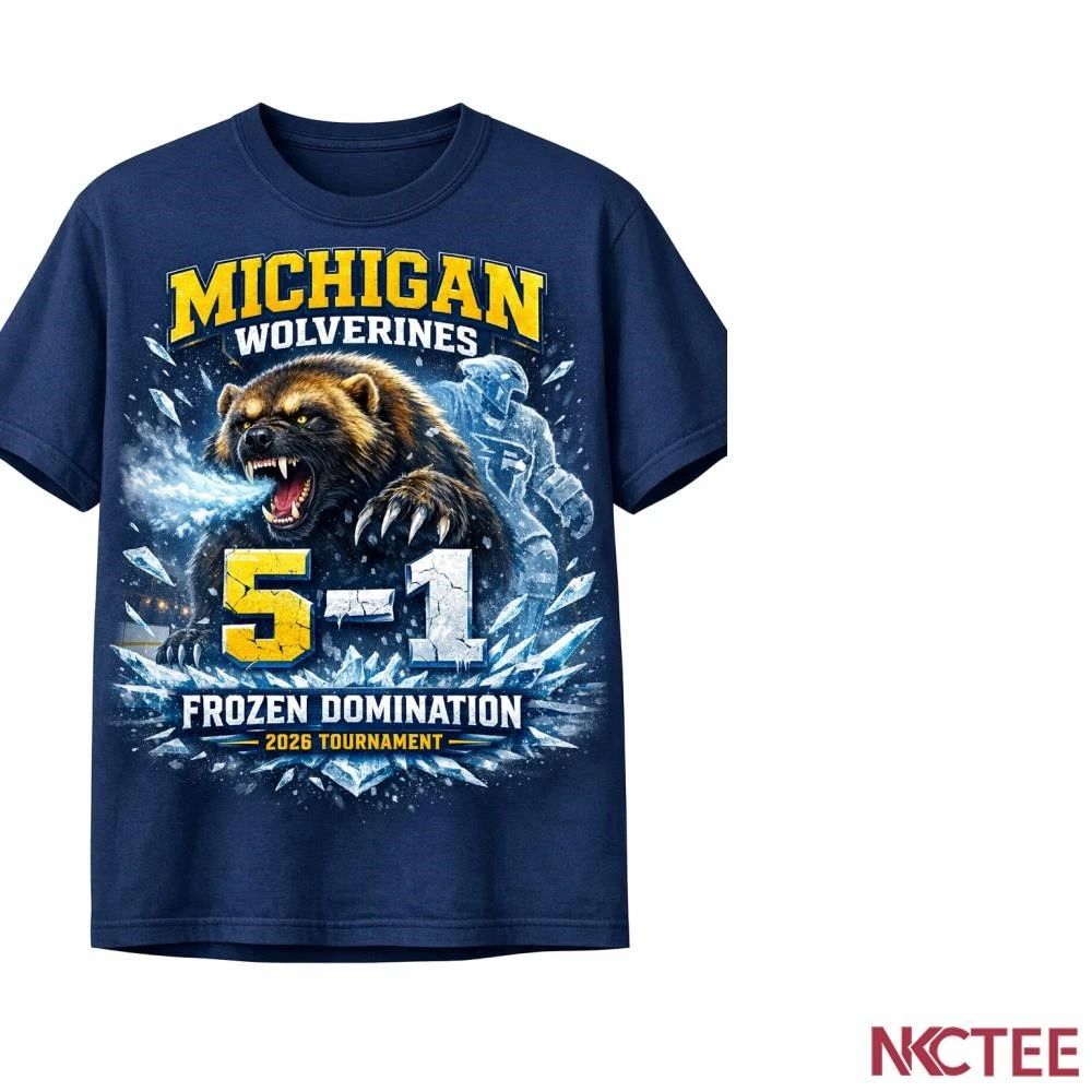 NKCtees Michigan Wolverines Ice Hockey 5-1 Victory Frozen Domination 2026 NCAA Tournament shirt - T-Shirt, Sweatshirt, Hoodie