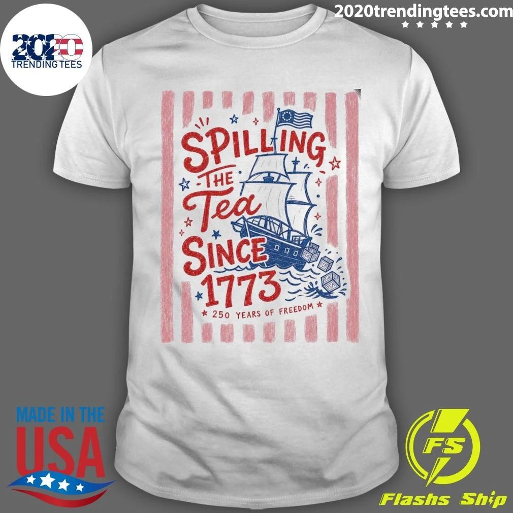 Spilling The Tea Since 1773 250 Years of Freedom Shirt Unisex T-shirt, Sweatshirt, Hoodie, Long Sleeve Tee - T-Shirt, Sweatshirt, Hoodie