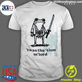 Frog Samurai Twas The Tism Mlord Shirt Unisex T-shirt, Sweatshirt, Hoodie, Long Sleeve Tee - T-Shirt, Sweatshirt, Hoodie