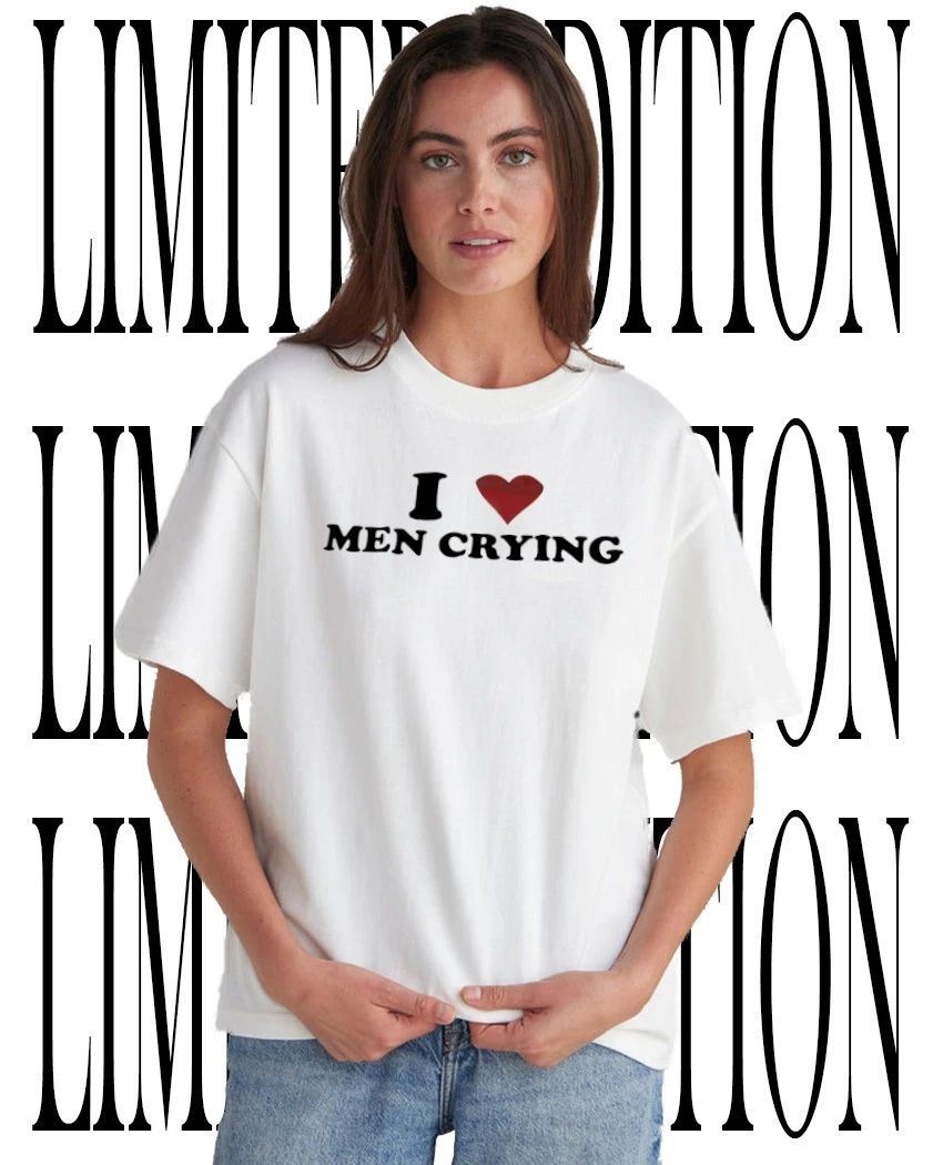 I love men crying shirt Unisex T-shirt, Sweatshirt, Hoodie, Long Sleeve Tee - T-Shirt, Sweatshirt, Hoodie