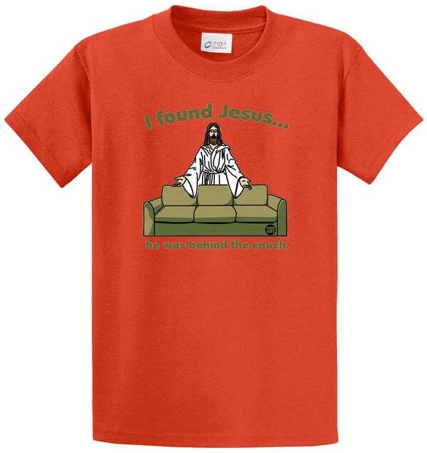 I FOUND JESUS - COUCH Cotton Printed Tee Shirt Regular and Big and Tall Sizes Unisex T-shirt, Sweatshirt, Hoodie, Long Sleeve Tee - T-Shirt, Sweatshirt, Hoodie