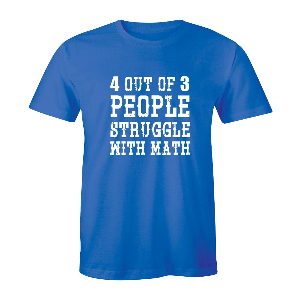 4 Out Of 3 People Struggle With Math Funny College Humor Men's T-shirt Tee Unisex T-shirt, Sweatshirt, Hoodie, Long Sleeve Tee - T-Shirt, Sweatshirt, Hoodie