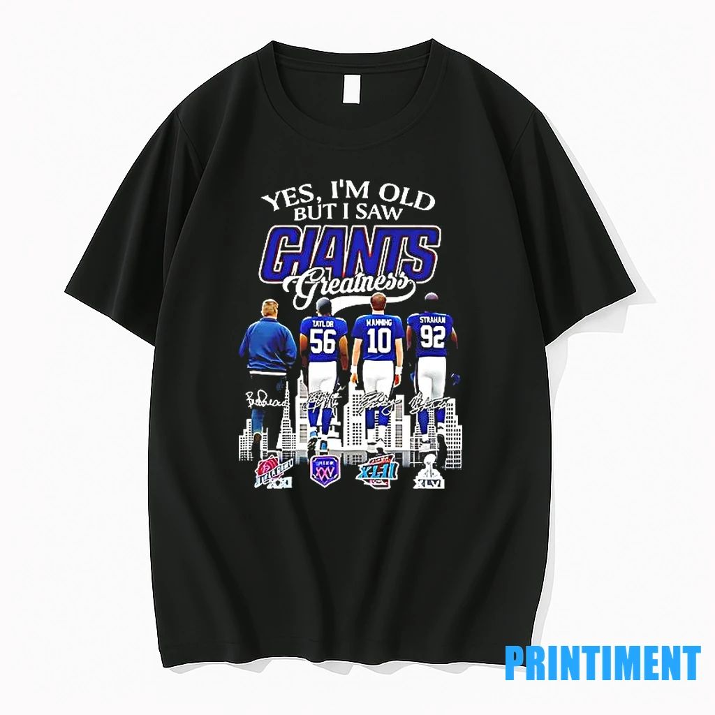 Yes I Am Old But I Saw Greatness New York Giants Football 2025 Signature Tshirts Unisex T-shirt, Sweatshirt, Hoodie, Long Sleeve Tee - T-Shirt, Sweatshirt, Hoodie