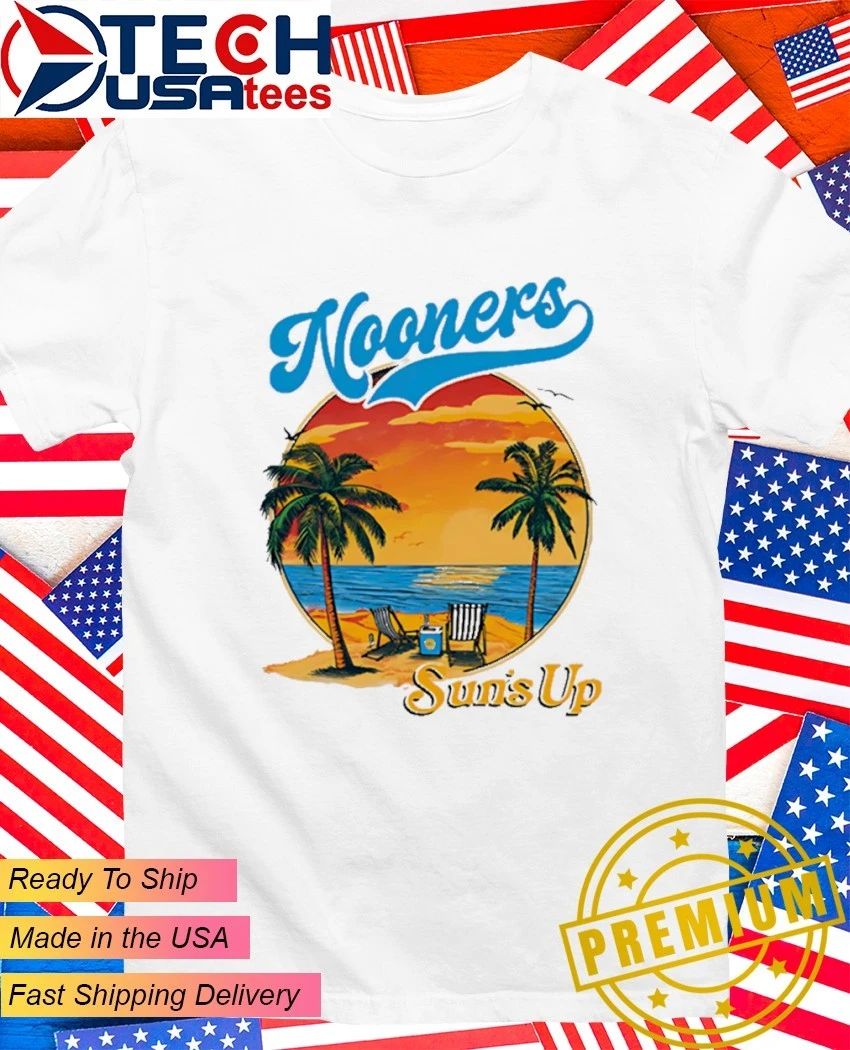 Nooners Suns Up Sunset shirt Unisex T-shirt, Sweatshirt, Hoodie, Long Sleeve Tee - T-Shirt, Sweatshirt, Hoodie