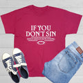 If You Don't Sin Jesus Died for Nothing Sarcastic Humor Graphic Funny T Shirt Unisex T-shirt, Sweatshirt, Hoodie, Long Sleeve Tee - T-Shirt, Sweatshirt, Hoodie