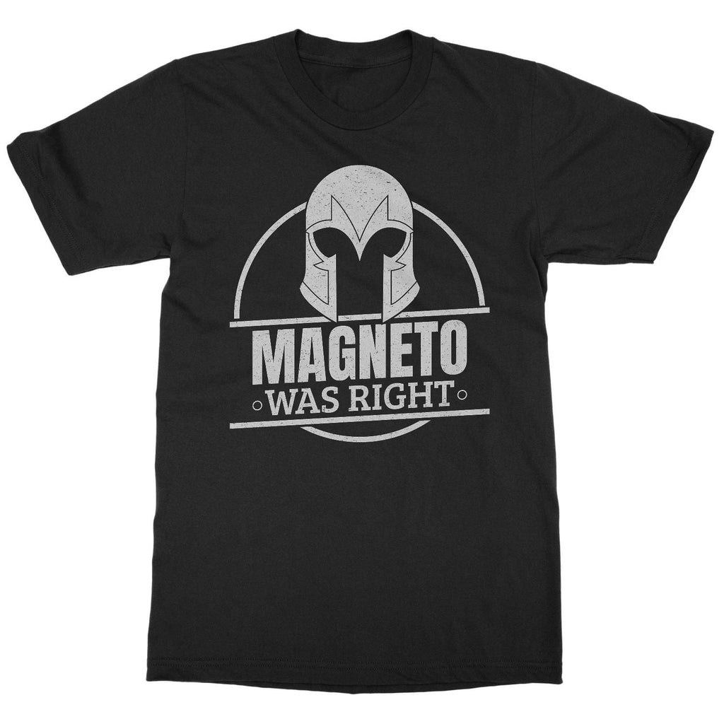 Magneto Was Right Statement - Bold Retro Hero Quote Unisex T-Shirt Unisex T-shirt, Sweatshirt, Hoodie, Long Sleeve Tee - T-Shirt, Sweatshirt, Hoodie