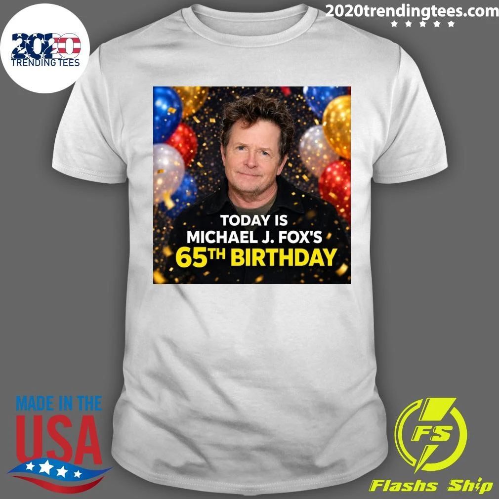 Happy 63rd Birthday Michael J. Foxs Shirt Unisex T-shirt, Sweatshirt, Hoodie, Long Sleeve Tee - T-Shirt, Sweatshirt, Hoodie