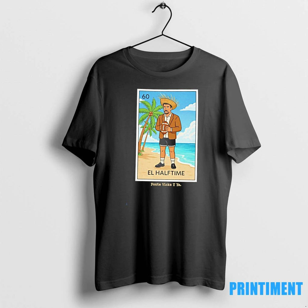 El Halftime Ponte Vicks Y Ya Tshirts Sweater Unisex T-shirt, Sweatshirt, Hoodie, Long Sleeve Tee - T-Shirt, Sweatshirt, Hoodie
