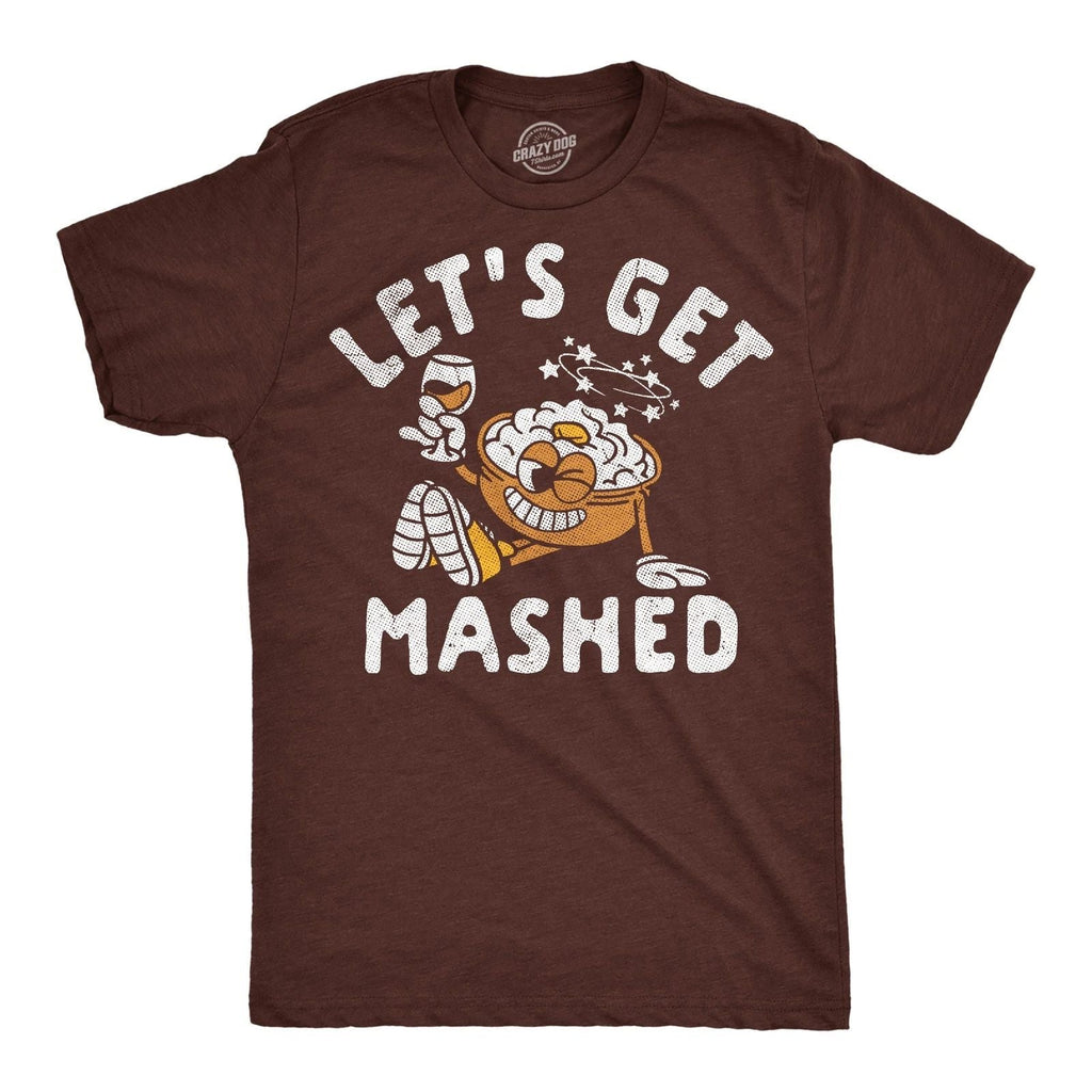 Mens Funny T Shirts Lets Get Mashed Sarcastic Thanksgiving Dinner Graphic Unisex T-shirt, Sweatshirt, Hoodie, Long Sleeve Tee - T-Shirt, Sweatshirt, Hoodie