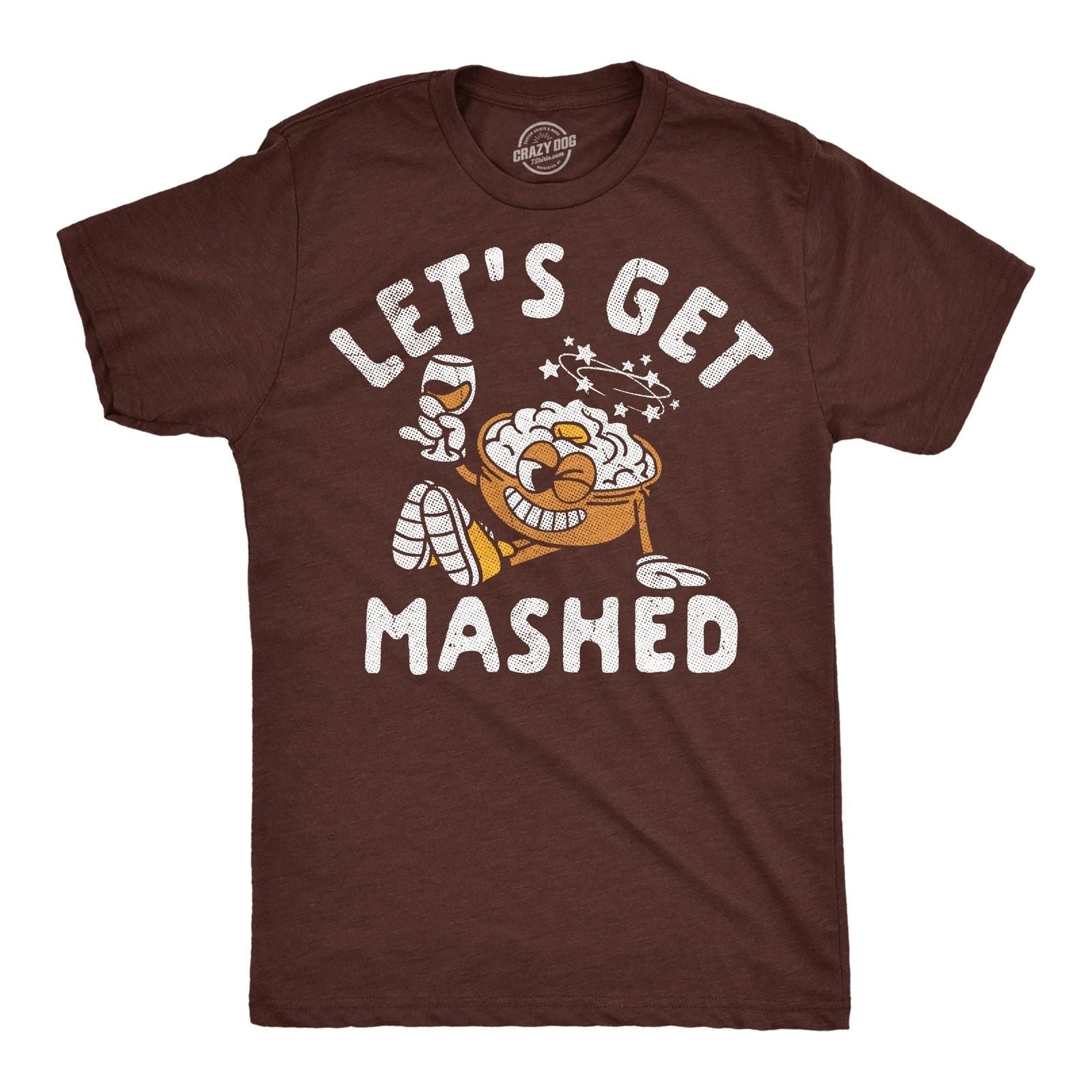 Mens Funny T Shirts Lets Get Mashed Sarcastic Thanksgiving Dinner Graphic Unisex T-shirt, Sweatshirt, Hoodie, Long Sleeve Tee - T-Shirt, Sweatshirt, Hoodie