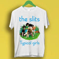 The Slits Typical Girls Post Punk Retro Cool Gift Tee  T Shirt  P1637 Unisex T-shirt, Sweatshirt, Hoodie, Long Sleeve Tee - T-Shirt, Sweatshirt, Hoodie