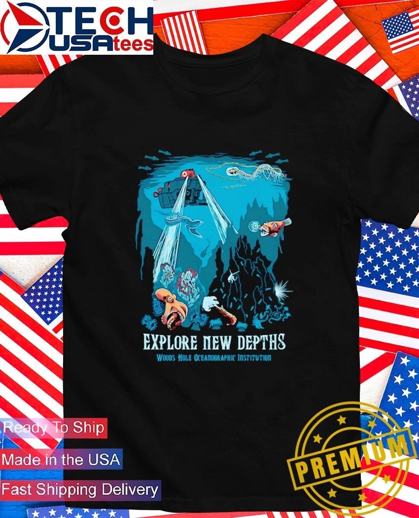 Explore New Depths Woods Hole Oceanographic Institution shirt Unisex T-shirt, Sweatshirt, Hoodie, Long Sleeve Tee - T-Shirt, Sweatshirt, Hoodie