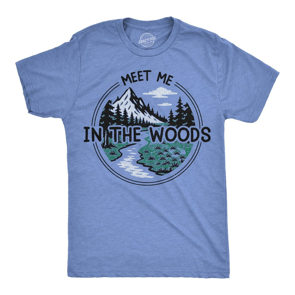 Mens Funny T Shirts Meet Me In The Woods Sarcastic Nature Graphic Novelty Tee Unisex T-shirt, Sweatshirt, Hoodie, Long Sleeve Tee - T-Shirt, Sweatshirt, Hoodie