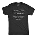 Mens I Apologize to Anyone I Have Not Yet Offended T Shirt Funny Sarcastic Unisex T-shirt, Sweatshirt, Hoodie, Long Sleeve Tee - T-Shirt, Sweatshirt, Hoodie