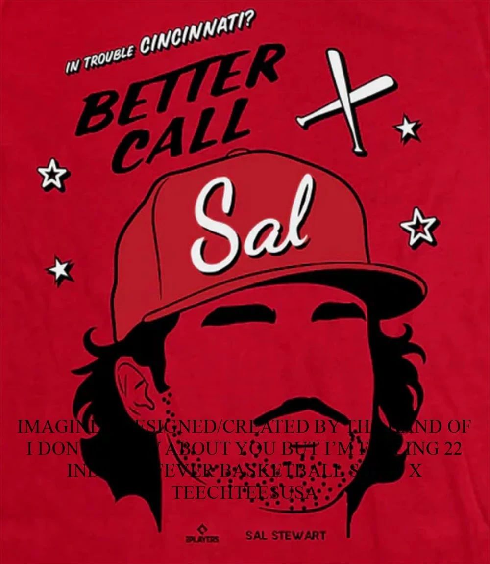 In Trouble Cincinnati Better Call Sal Stewart shirt Unisex T-shirt, Sweatshirt, Hoodie, Long Sleeve Tee - T-Shirt, Sweatshirt, Hoodie