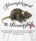 Unemployed and beautiful rat shirt Unisex T-shirt, Sweatshirt, Hoodie, Long Sleeve Tee - T-Shirt, Sweatshirt, Hoodie