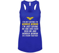 Not Saying I'm Wonder Woman  T Shirt Unisex T-shirt, Sweatshirt, Hoodie, Long Sleeve Tee - T-Shirt, Sweatshirt, Hoodie