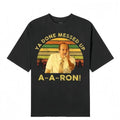 Key And Peele Shirt Ya Done Messed Up Aaron Vintage T-Shirt Quote Unisex T Shirt Unisex T-shirt, Sweatshirt, Hoodie, Long Sleeve Tee - T-Shirt, Sweatshirt, Hoodie