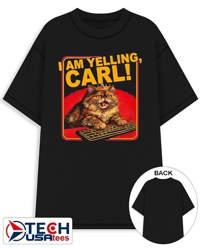 I am yelling Carl Cat shirt Unisex T-shirt, Sweatshirt, Hoodie, Long Sleeve Tee - T-Shirt, Sweatshirt, Hoodie