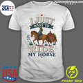 I Just Want To Ride My Horse Tee Shirt Unisex T-shirt, Sweatshirt, Hoodie, Long Sleeve Tee - T-Shirt, Sweatshirt, Hoodie