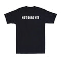Not Dead Yet Funny Sarcastic Saying Adult Novelty Men's Short Sleeve T-Shirt Unisex T-shirt, Sweatshirt, Hoodie, Long Sleeve Tee - T-Shirt, Sweatshirt, Hoodie
